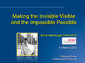 Making the Invisible Visible and the Impossible Possible
